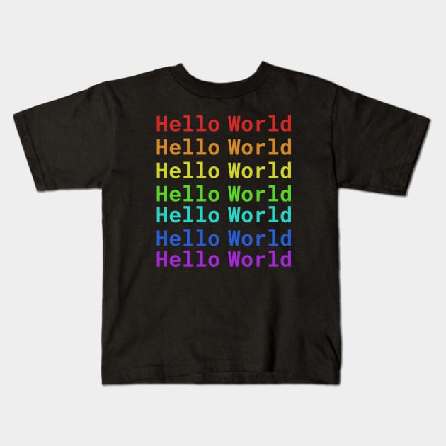 Hello World | Rainbow Kids T-Shirt by MrDrajan